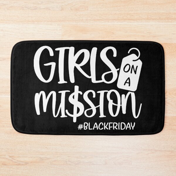 Item preview, Girls on a Mission | Thanksgiving gift, Funny Black Friday Quotes designed and sold by GPODdesign.