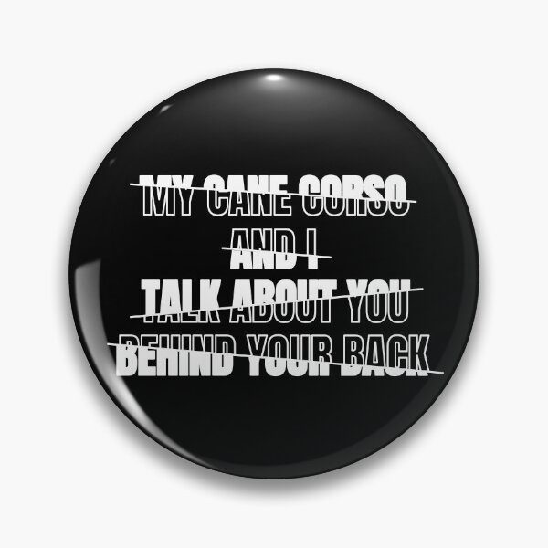 Item preview, My Cane Corso and I Talk About You Behind Your Back Funny Typography Humor Cane Corso Owner Quote Broken Text Effect designed and sold by thecatcouch.