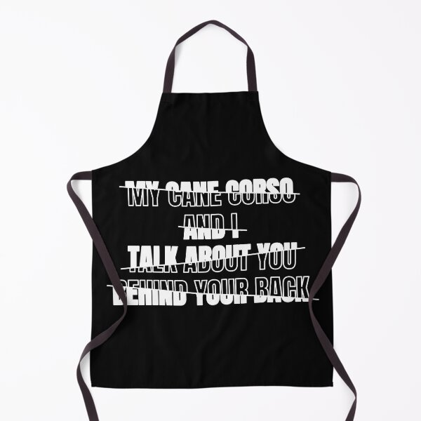 Item preview, My Cane Corso and I Talk About You Behind Your Back Funny Typography Humor Cane Corso Owner Quote Broken Text Effect designed and sold by thecatcouch.