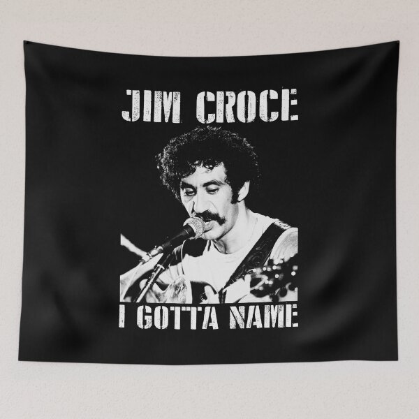 Item preview, Jim Croce I Gotta Name Perfect Gift Men Women designed and sold by ReeceFox.