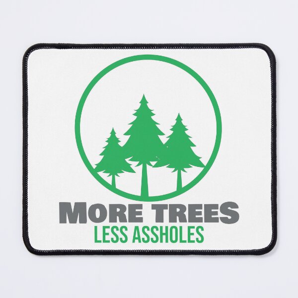 Item preview, More Trees Less Assholes designed and sold by BlueBlackSky.