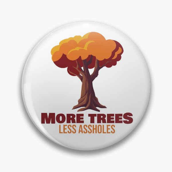 Item preview, More Trees Less Assholes designed and sold by BlueBlackSky.