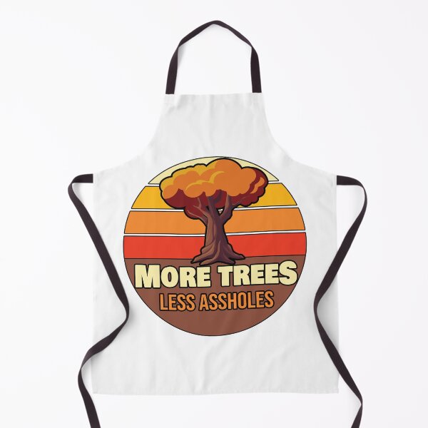 Item preview, More Trees Less Assholes - Save The Planet designed and sold by BlueBlackSky.