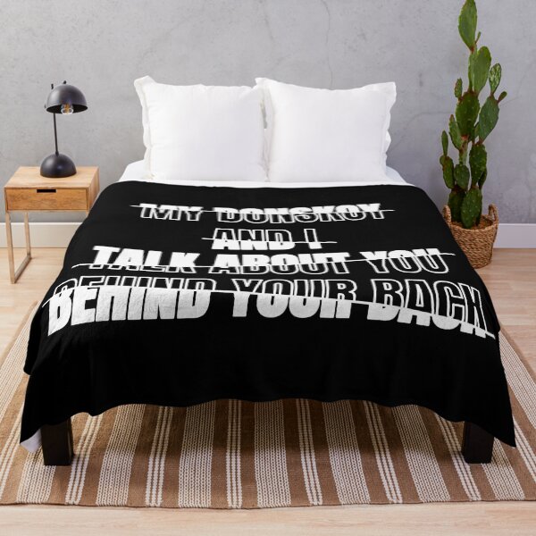 Item preview, My Donskoy and I Talk About You Behind Your Back Funny Typography Humor Donskoy Owner Quote Broken Text Effect designed and sold by thecatcouch.