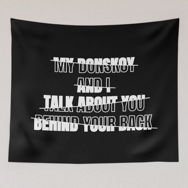 Item preview, My Donskoy and I Talk About You Behind Your Back Funny Typography Humor Donskoy Owner Quote Broken Text Effect designed and sold by thecatcouch.