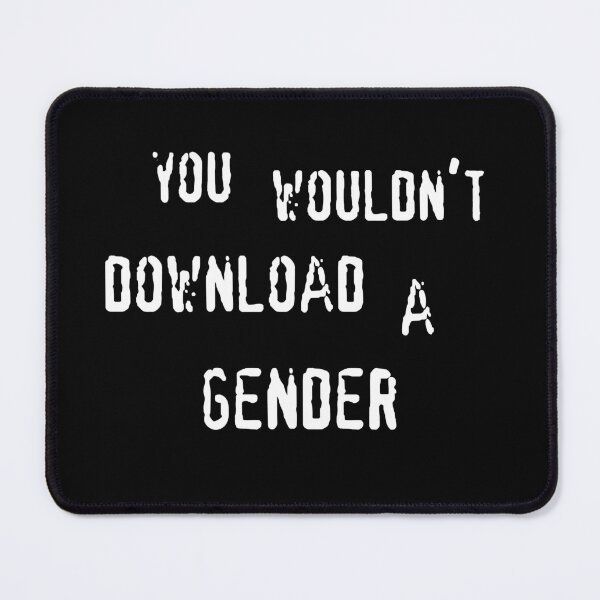 Item preview, You wouldn't download a gender (white text) designed and sold by CrozDogs.