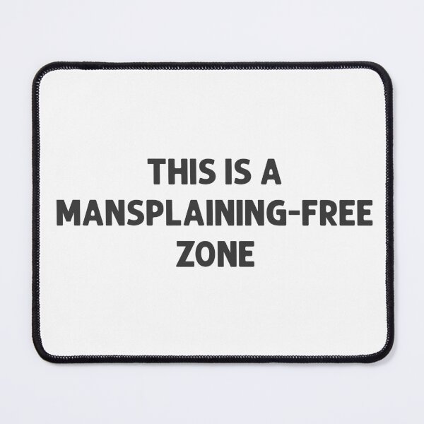 Item preview, This is a mansplaining free zone Feminist Womens Empowerment designed and sold by Designer-Girl.