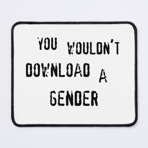 Item preview, You wouldn't download a gender (black text) designed and sold by CrozDogs.