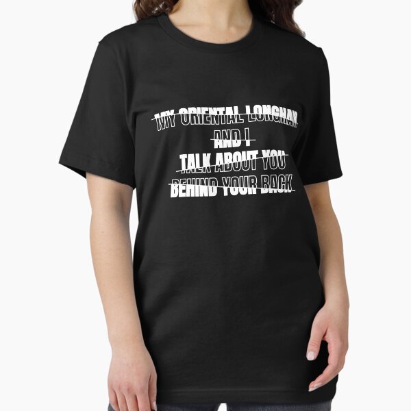 Item preview, My Oriental Longhair and I Talk About You Behind Your Back Funny Typography Humor Oriental Longhair Owner Quote Broken Text Effect designed and sold by thecatcouch.