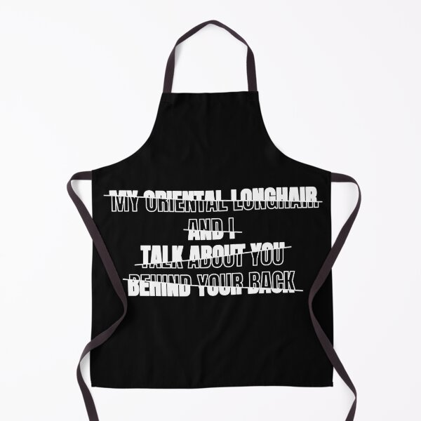 Item preview, My Oriental Longhair and I Talk About You Behind Your Back Funny Typography Humor Oriental Longhair Owner Quote Broken Text Effect designed and sold by thecatcouch.