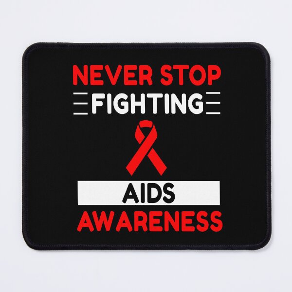 Item preview, Never Stop Fighting AIDS Awareness designed and sold by Color-Sparkle.