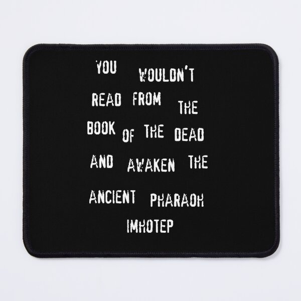 Item preview, You wouldn't summon The Mummy (white text) designed and sold by CrozDogs.
