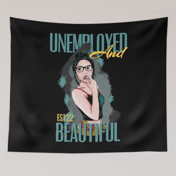 Item preview, UNEMPOLYED AND BEAUTIFUL designed and sold by GAADesignz.