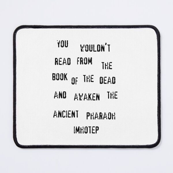 Item preview, You wouldn't summon The Mummy (black text) designed and sold by CrozDogs.