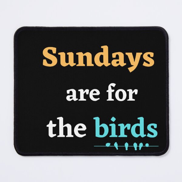 Item preview, Sundays Are For The Birds designed and sold by yasarh.