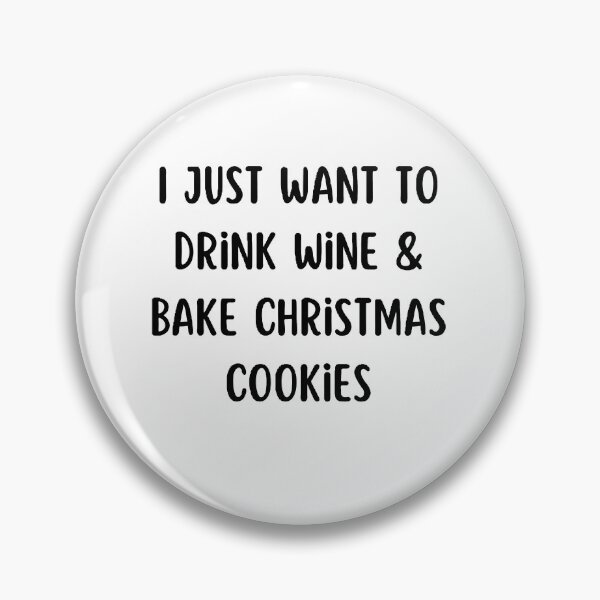 Item preview, i just want to drink wine and bake cookies designed and sold by Wonka ⭐⭐⭐⭐⭐.
