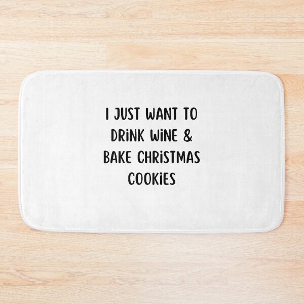 Item preview, i just want to drink wine and bake cookies designed and sold by Wonka ⭐⭐⭐⭐⭐.