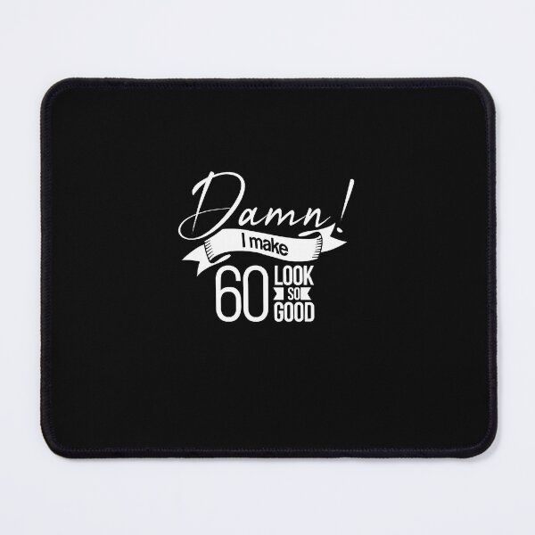 Item preview, Damn I make 60 Look so Good T-Shirt designed and sold by TobHatfield.