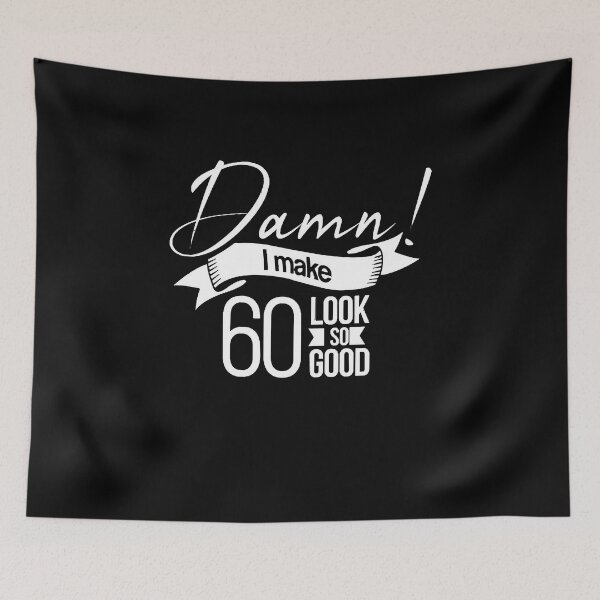 Item preview, Damn I make 60 Look so Good T-Shirt designed and sold by TobHatfield.