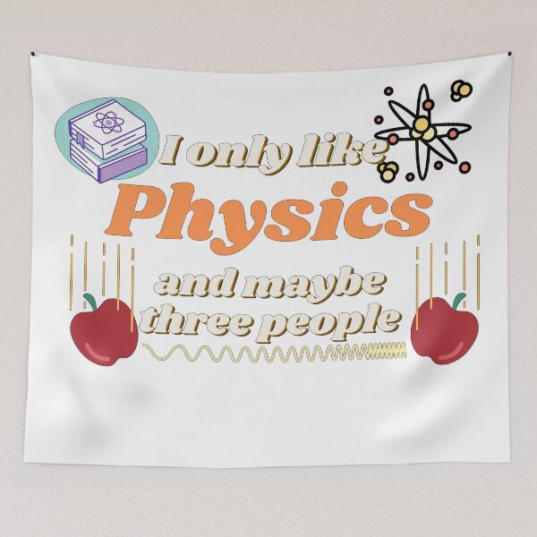Item preview, I only like physics, and maybe three people, physics and science designed and sold by NoetherSym.