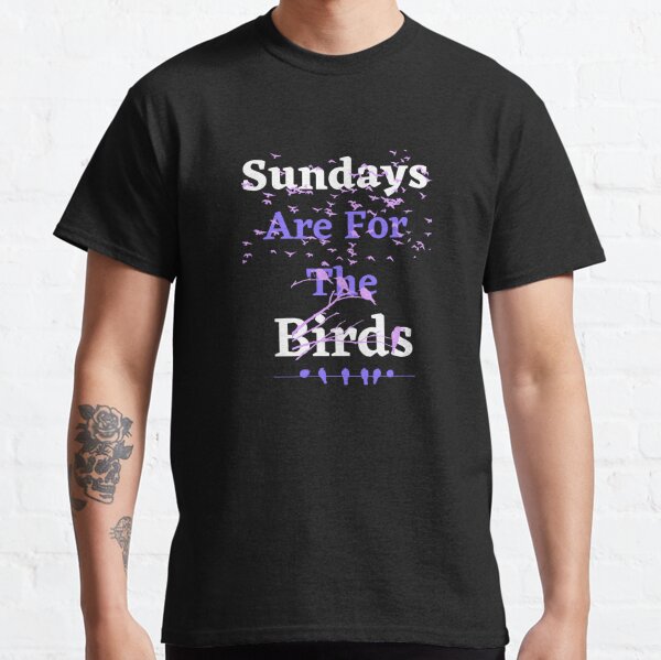 SUNDAYS ARE For The Birds Philly PA Classic Vintage Style Unisex