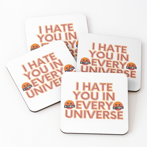 Item preview, I hate you in every Universe designed and sold by TheRightHonMP.