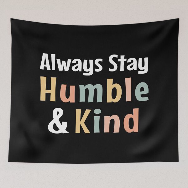 Item preview, Always Stay Humble and Kind Pink designed and sold by MOONINSPIRATION.