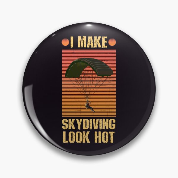 Item preview, I make skydiving look hot designed and sold by SidTastic .