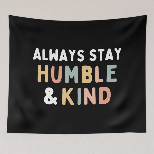 Item preview, Always Stay Humble and Kind Colorful designed and sold by MOONINSPIRATION.