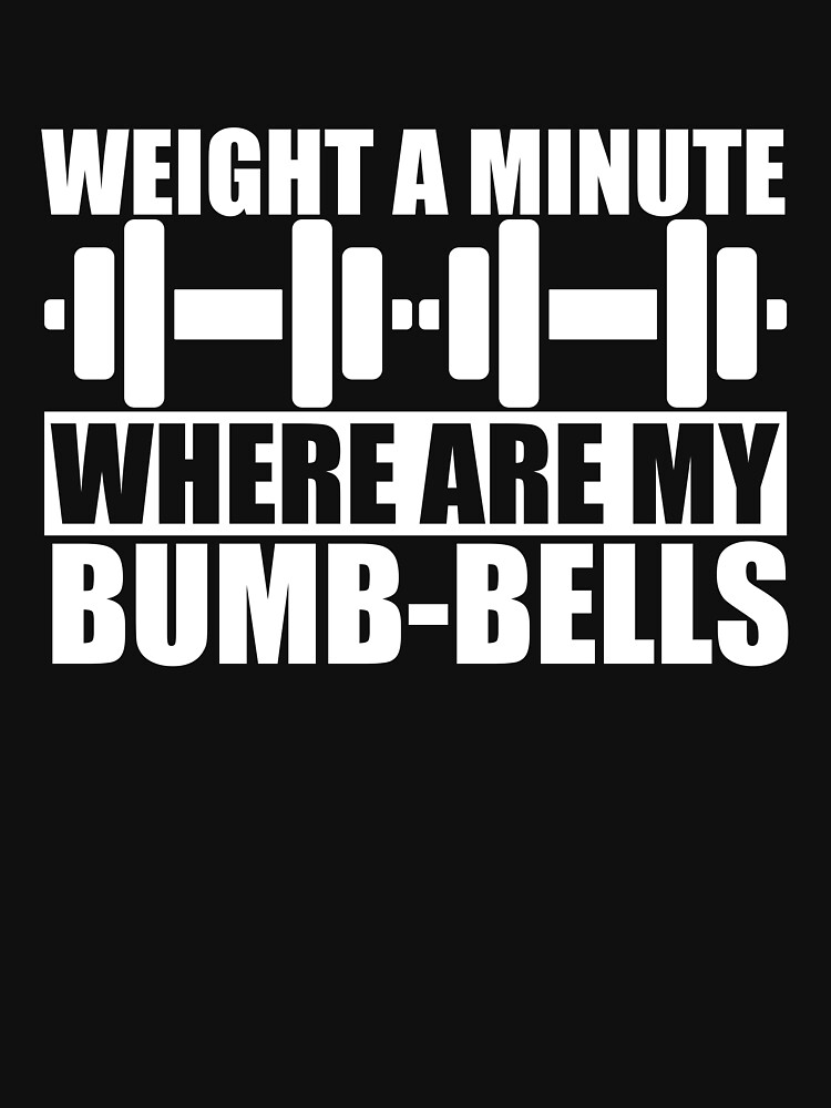 "Funny Calisthenics Puns Dumbbell Workout" Tshirt for Sale by