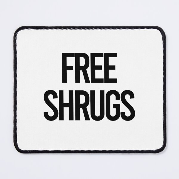 Item preview, Free Shrugs designed and sold by PapaBujuGaming.