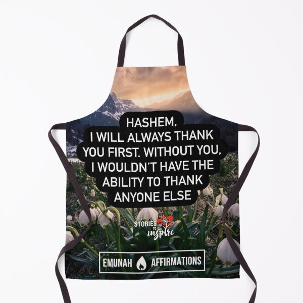 Item preview, Hashem I will always thank you first. Without you I would not have the ability to thank anyone else designed and sold by Stories To Inspire - Motivational Jewish Quotes.