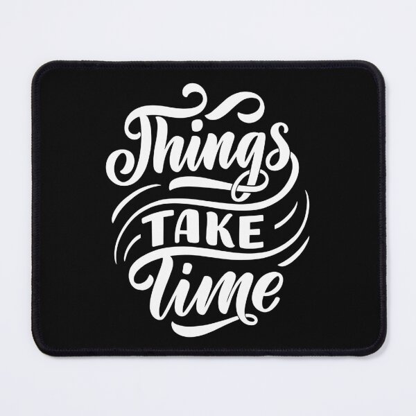 Item preview, Things take time  designed and sold by chooseorcreate1.
