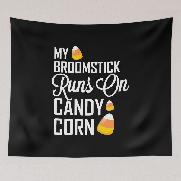 Item preview, My Broomstick Runs On Candy Corn designed and sold by BootsBoots.