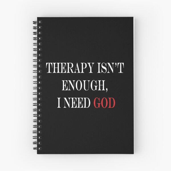 Item preview, therapy isn't enough i need god designed and sold by biiill.