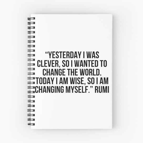 Item preview, “Yesterday I was clever, so I wanted to change the world. Today I am wise, so I am changing myself.” - Rumi designed and sold by LiteraryQuotes.