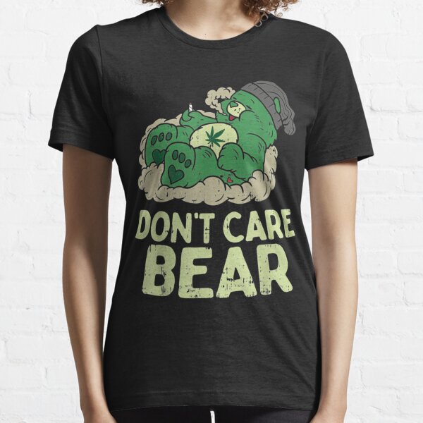 t Care Bear SHIRT Funny Cute Weed Smokers Marijuana Lovers