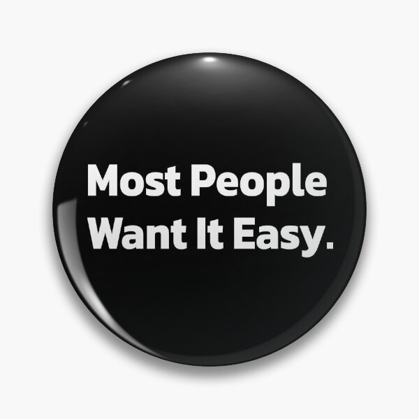 Item preview, Most People Want It Easy. designed and sold by Quote a Passage.