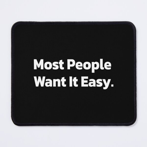 Item preview, Most People Want It Easy. designed and sold by Quote a Passage.