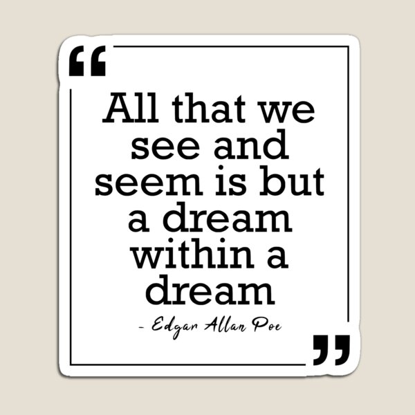 Item preview, Edgar Allan Poe Dream Within A Dream Quote Gift designed and sold by JackCurtis1991.