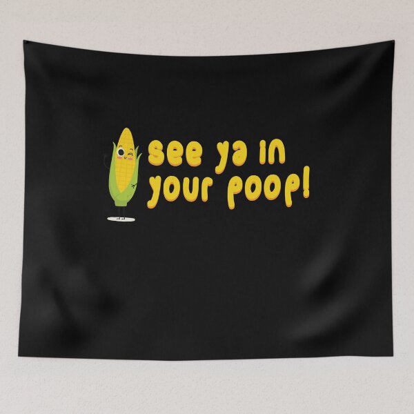 Item preview, See Ya In Your Poop Corn Poop designed and sold by MooonTees.
