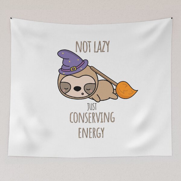 Item preview, not lazy just conserving energy designed and sold by Ironicdoll.