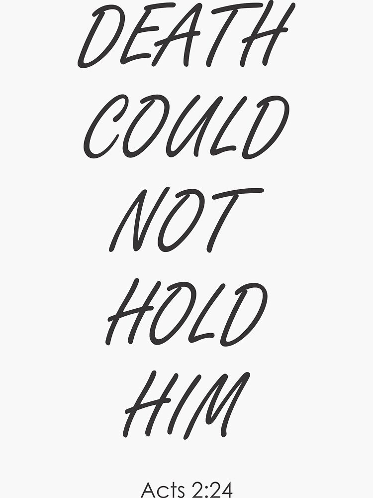 "Death Could Not Hold Him" Sticker for Sale by smalltownfaith Redbubble
