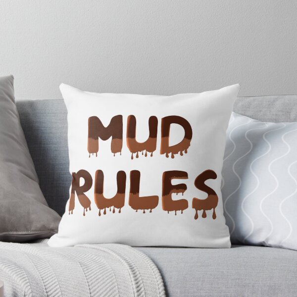 Mud Rules Throw Pillow