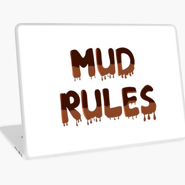 Mud Rules Laptop Skin
