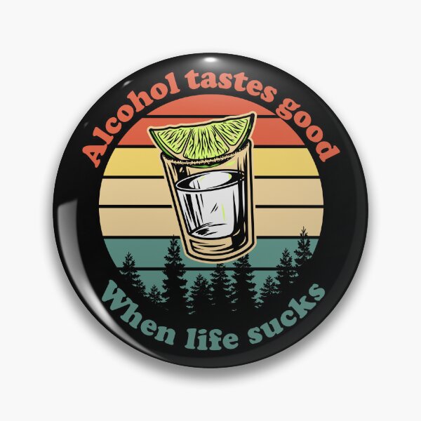 Item preview, Alcohol Tastes Good When Life Sucks designed and sold by PapaBujuGaming.
