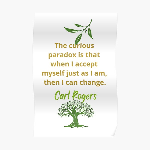 Poster Carl Rogers Citation De Counseling Centre Sur La Personne Ce Que Je Suis Est Assez Bon Si Je Le Voulais Seulement Ouvertement Par Freshsprings19 Redbubble