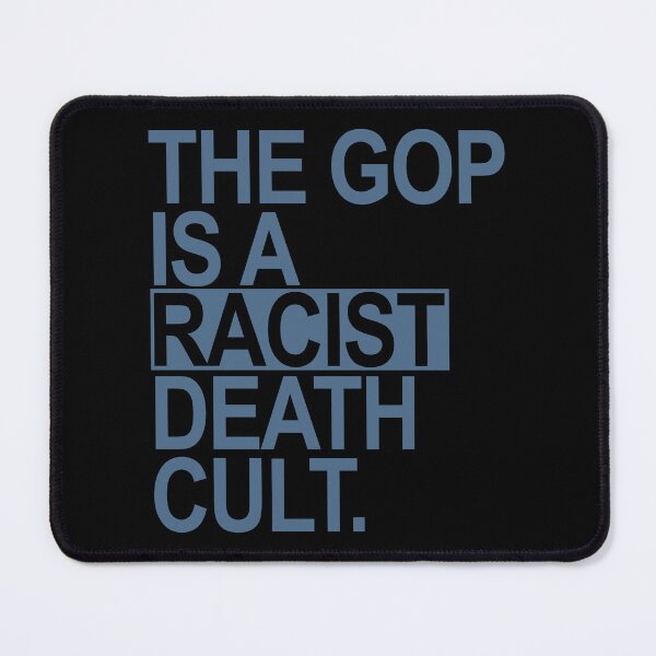 Item preview, The GOP is a racist death cult - blue gray designed and sold by Thelittlelord.