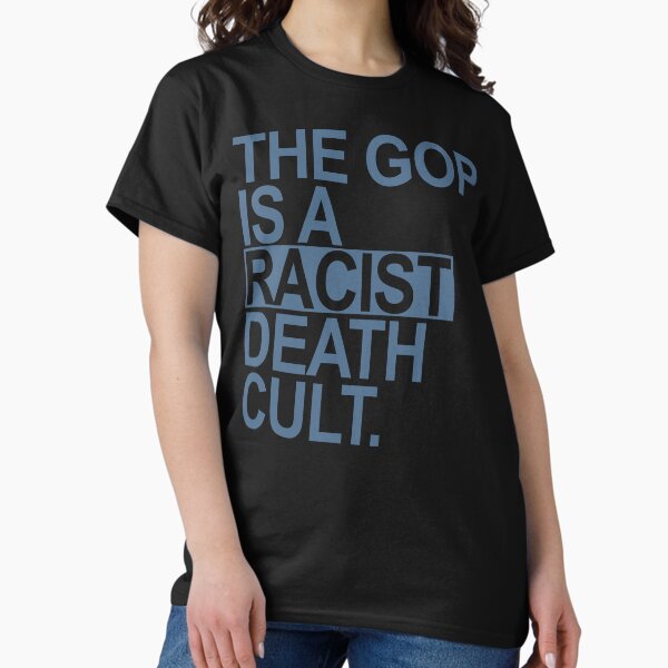 Vista previa del artículo con la obra «El Partido Republicano es un culto racista a la muerte - gris azul», diseñado y vendido por Thelittlelord.