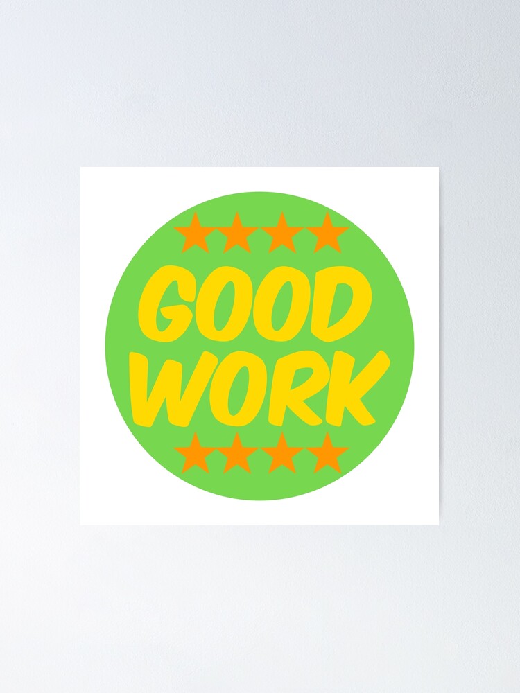 Good Work! Reward Stickers for Adults, Students Novelty Product Poster for  Sale by orangepieces